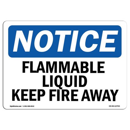 SIGNMISSION Safety Sign, OSHA Notice, 18" Height, 24" Width, Flammable Liquid Keep Fire Away Sign, Landscape OS-NS-D-1824-L-12765